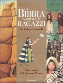 La Bibbia narrata ai ragazzi libro di Brunelli Roberto