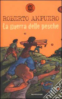 La guerra delle pesche libro di Ampuero Roberto