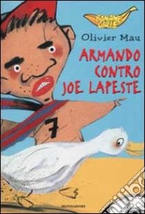 Armando contro Joe Lapeste libro di Mau Olivier