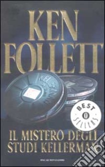 Il mistero degli studi Kellerman libro di Follett Ken