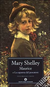 Maurice o La capanna del pescatore. Testo inglese a fronte libro di Shelley Mary