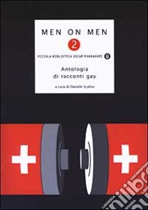 Men on men. Antologia di racconti gay. Vol. 2 libro di Scalise D. (cur.)