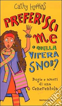 Preferisci me o quella vipera snob? Bugie e amori di una Cenerentola libro di Hopkins Cathy