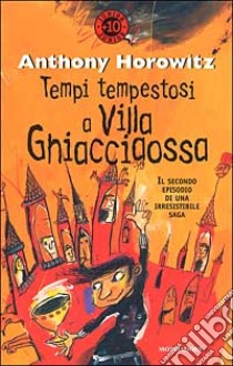 Tempi tempestosi a Villa Ghiacciaossa libro di Horowitz Anthony