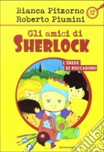 L'erede di Roccadoro libro di Pitzorno Bianca - Piumini Roberto