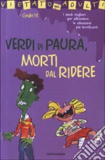 Verdi di paura, morti dal ridere libro di Gudule