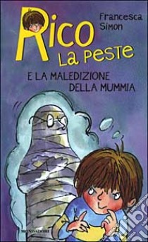 Rico la peste e la maledizione della mummia libro di Simon Francesca