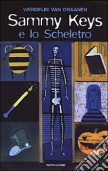 Sammy Keys e lo Scheletro libro di Van Draanen Wendelin