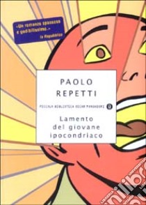 Lamento del giovane ipocondriaco libro di Repetti Paolo