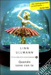 Quando sono con te libro di Ullmann Linn