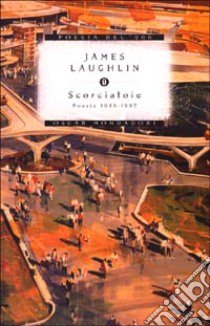 Scorciatoie. Poesie 1945-1997 libro di Laughlin James