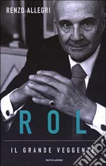 Rol. Il grande veggente libro di Allegri Renzo