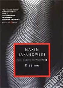 Kiss me libro di Jakubowski Maxim