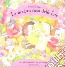 La magica casa delle fate libro di Dann Penny