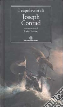 I capolavori libro di Conrad Joseph