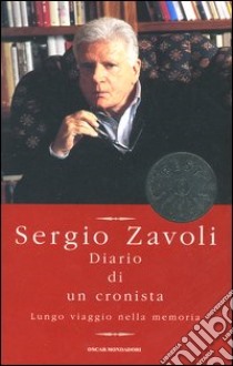 Diario di un cronista. Lungo viaggio nella memoria libro di Zavoli Sergio