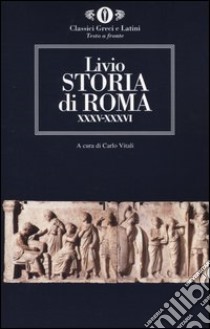 Storia di Roma. Libri XXXV-XXXVI. Testo latino a fronte libro di Livio Tito