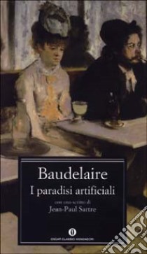 I paradisi artificiali libro di Baudelaire Charles; Montesano G. (cur.)