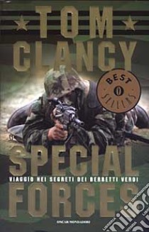 Special Forces. Viagigo nei segreti dei Berretti Verdi libro di Clancy Tom - Gresham John D.