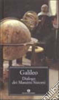 Dialogo dei massimi sistemi libro di Galilei Galileo