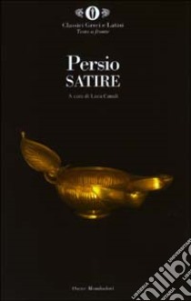 Satire. Testo latino a fronte libro di Persio A. Flacco; Canali L. (cur.)