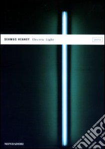 Electric light. Testo originale a fronte libro di Heaney Seamus