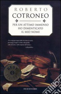 Per un attimo immenso ho dimenticato il mio nome libro di Cotroneo Roberto