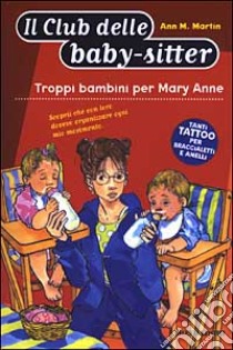 Troppi bambini per Mary Anne libro di Martin Ann M.