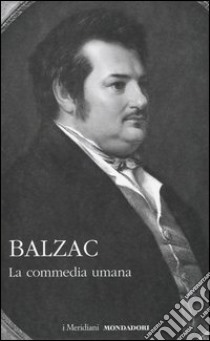 La commedia umana. Vol. 3 libro di Balzac Honoré de; Bongiovanni Bertini M. (cur.)