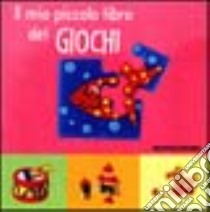 Il Mio piccolo libro dei giochi libro di Garel Béatrice