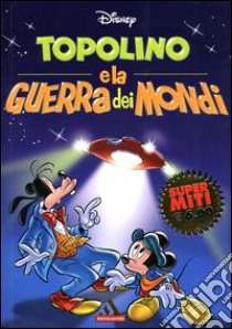 Topolino e la guerra dei mondi libro di Disney Walt