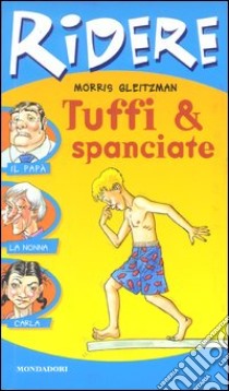 Tuffi & spanciate libro di Gleitzman Morris