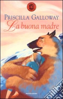 La buona madre libro di Galloway Priscilla