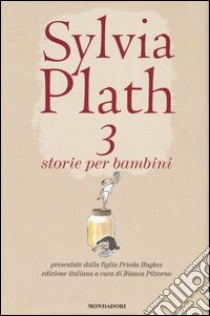 Tre storie per bambini libro di Plath Sylvia