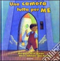 Una camera tutta per me libro di Wise Brown Margaret - Johnson Steve - Fancher Lou