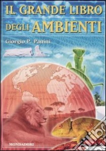 Il grande libro degli ambienti libro di Panini Giorgio P.