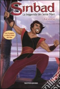 Sinbad. La leggenda dei sette mari. La storia libro di Hogan Mary