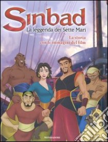 Sinbad. La leggenda dei sette mari. La storia. Con le immagini del film libro di Hogan Mary