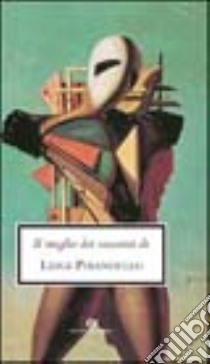 Il meglio dei racconti libro di Pirandello Luigi