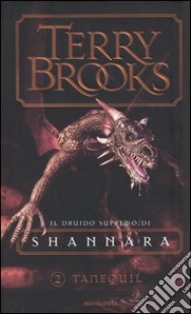 Tanequil. Il druido supremo di Shannara libro di Brooks Terry