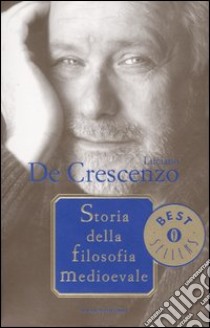 Storia della filosofia medioevale libro di De Crescenzo Luciano