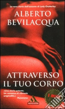 Attraverso il tuo corpo libro di Bevilacqua Alberto