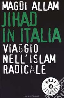 Jihad in Italia. Viaggio nell'Islam radicale libro di Allam Magdi C.