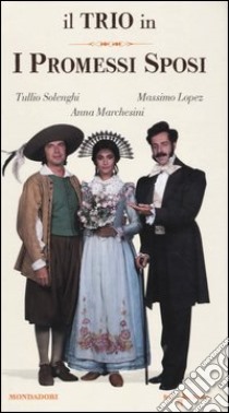 Il Trio in: I Promessi sposi. Con 2 Videocassette libro di Lopez Massimo - Marchesini Anna - Solenghi Tullio