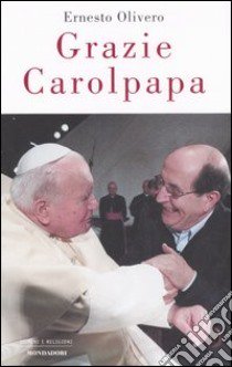 Grazie Carolpapa libro di Olivero Ernesto