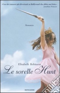 Le sorelle Hunt libro di Robinson Elisabeth