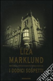 I dodici sospetti libro di Marklund Liza