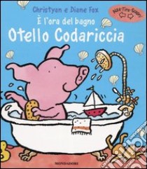 E l'ora del bagno Otello Codariccia libro di Fox Christyan - Fox Diane