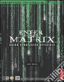 Enter the Matrix Guida strategica ufficiale libro di Walsh Doug