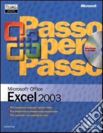 Microsoft Excel 2003 passo per passo. Con CD-ROM libro di Frye Curtis